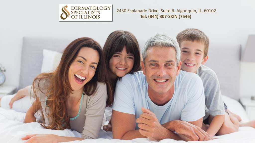 Dermatology Specialists of Illinois | 2430 Esplanade Drive, Suite B., Algonquin, IL, 60102,United States | Phone: (844) 307-7546
