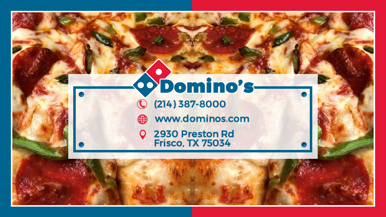 Dominos Pizza | 2930 Preston Rd Suite 140, Frisco, TX 75034, USA | Phone: (214) 387-8000