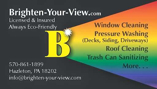 Brighten-Your-View | 4100 Valley of Lks, Hazleton, PA 18202, USA | Phone: (570) 861-1899