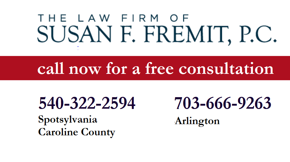 Law Firm of Susan F. Fremit, PC | 9130 Courthouse Rd, Spotsylvania Courthouse, VA 22553 | Phone: (540) 322-2594