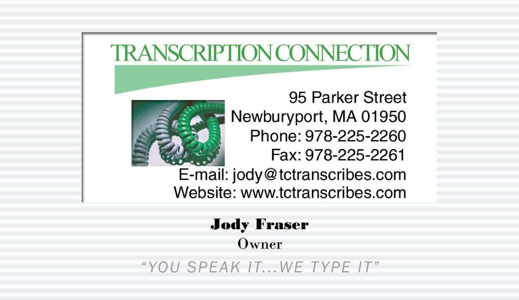 Transcription Connection | 95 Parker St, Newburyport, MA 01950 | Phone: (978) 225-2260