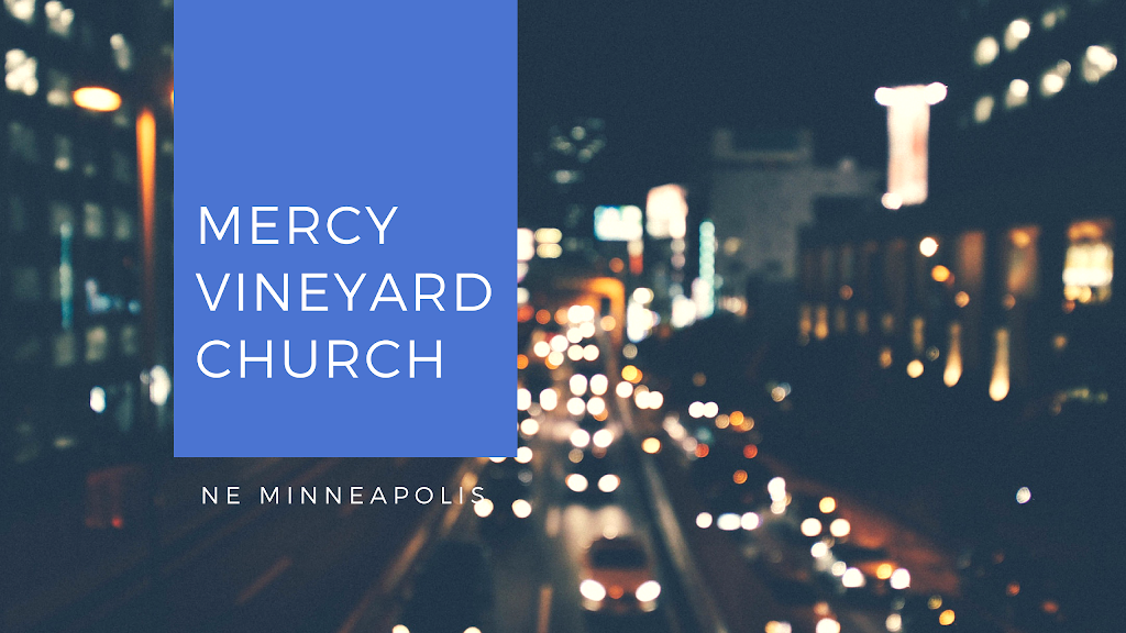 Mercy Vineyard Church | 752 Harding St NE, Minneapolis, MN 55413, USA | Phone: (612) 270-5807