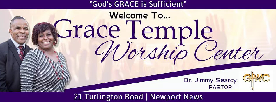 Grace Temple Worship Center | 21 Turlington Rd, Newport News, VA 23606, USA | Phone: (757) 930-2100