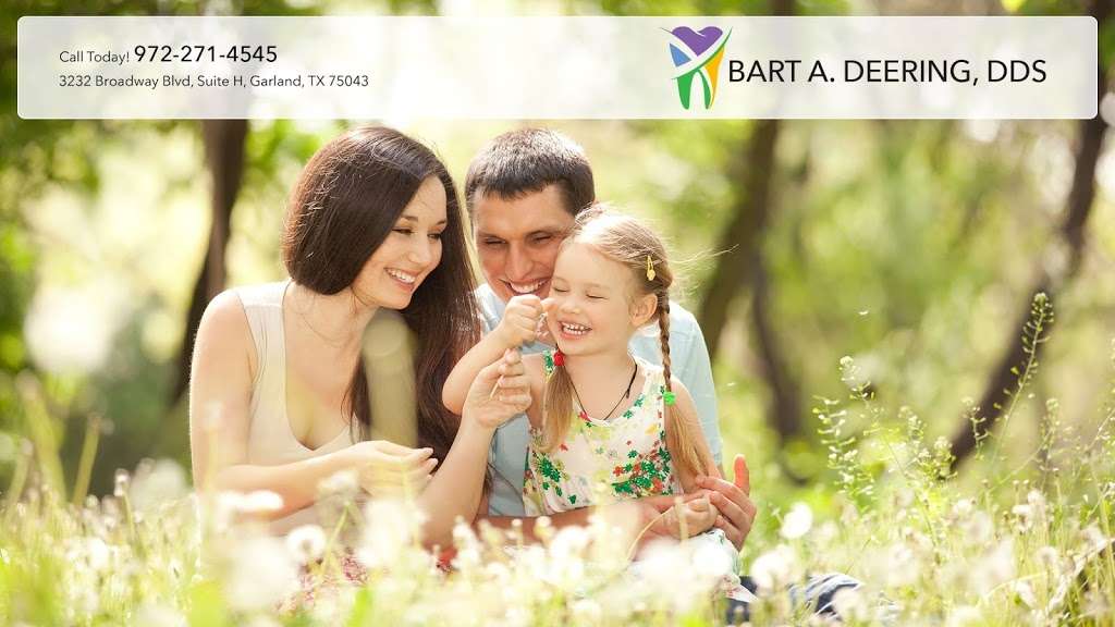 Dr. Bart A. Deering, DDS | 3232 Broadway Blvd Suite H, Garland, TX 75043, USA | Phone: (972) 271-4545