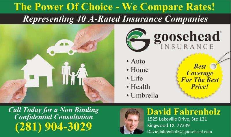 David Fahrenholz Goosehead Agency | 1525 Lakeville Dr Suite 131, Kingwood, TX 77339, USA | Phone: (281) 901-5600