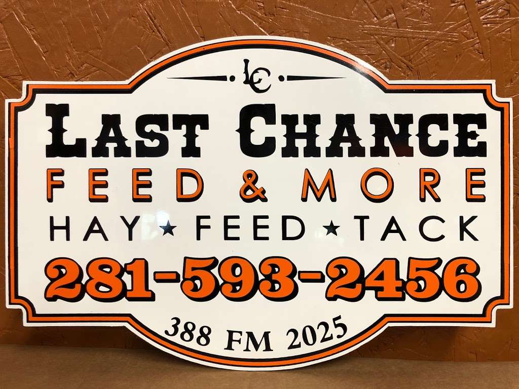 Last Chance Feed & More | 388 FM 2025, Cleveland, TX 77328, USA | Phone: (281) 593-2456