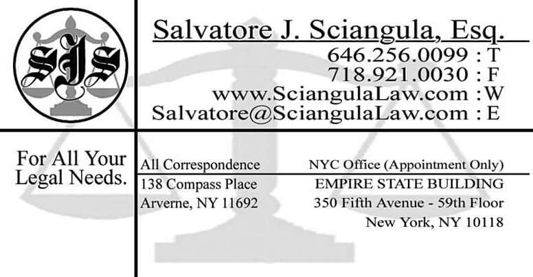 Salvatore J. Sciangula, Esq.s | 138 Compass Pl, Arverne, NY 11692, USA | Phone: (646) 256-0099