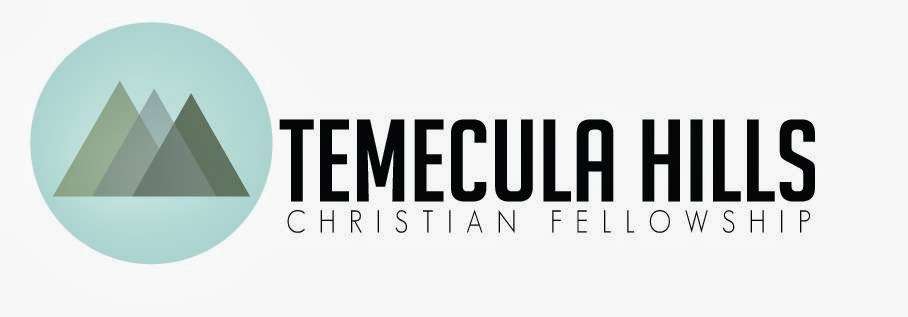 Temecula Hills Christian Fellowship | 42075 Meadows Pkwy, Temecula, CA 92592, USA | Phone: (951) 790-2010