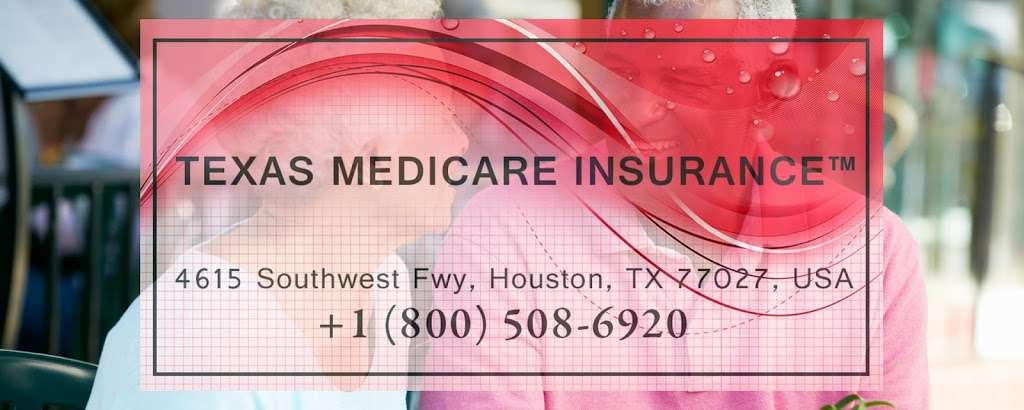 Texas Medicare Insurance | 4615 Southwest Fwy, Houston, TX 77027, USA | Phone: (281) 786-0771