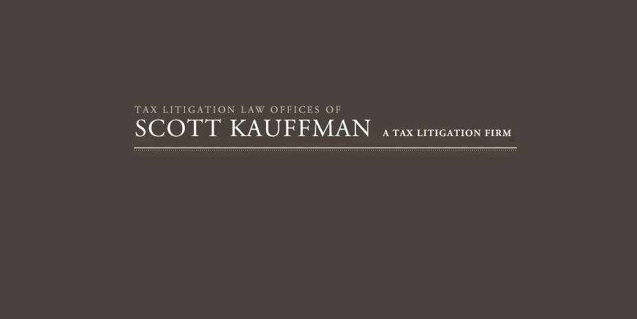 Tax Litigation Law Office of Scott Kauffman | 19900 MacArthur Blvd #530, Irvine, CA 92612, USA | Phone: (949) 751-6456