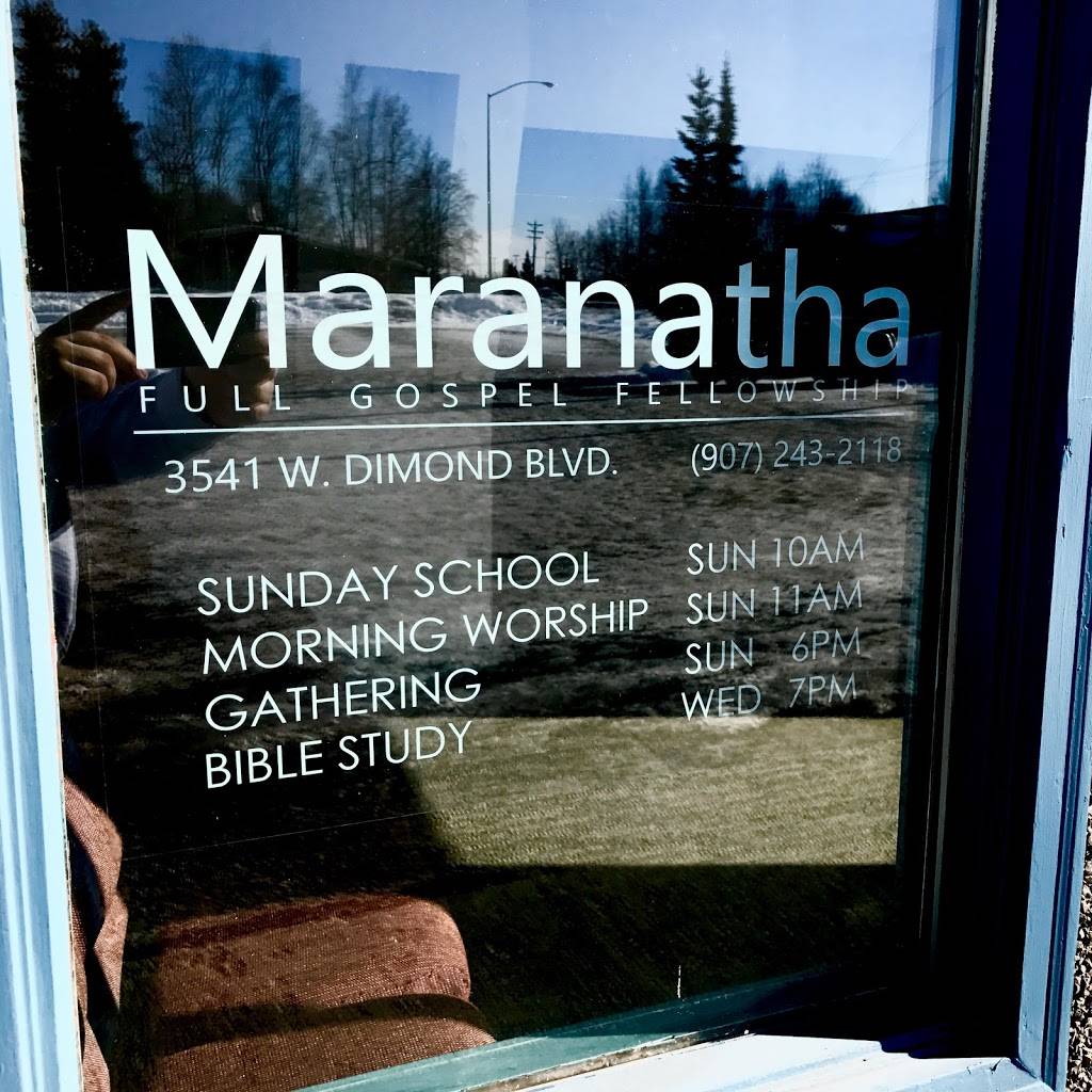 Maranatha Full Gospel Fellowship | 3541 W Dimond Blvd, Anchorage, AK 99502, USA | Phone: (907) 243-2118