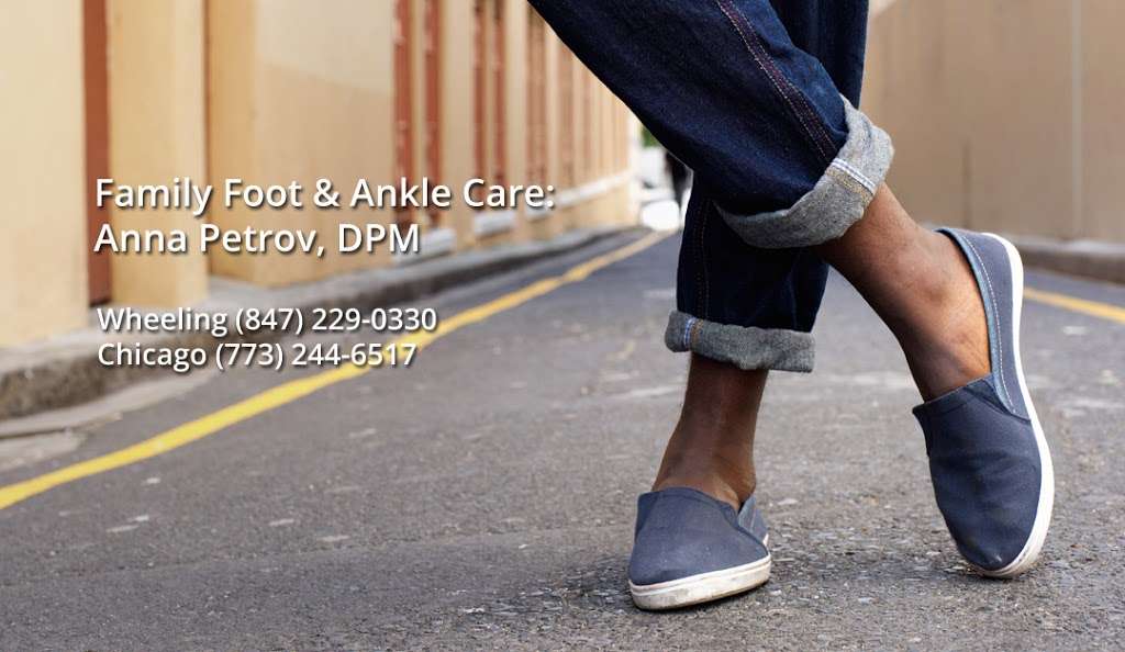 Family Foot & Ankle Care: Dr. Anna Petrov, DPM | 500 Palatine Rd, Wheeling, IL 60090, USA | Phone: (847) 229-0330