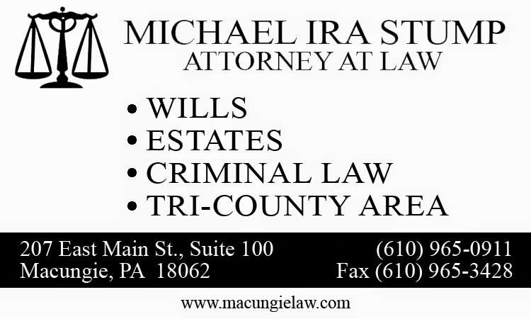 Michael Ira Stump, Attorney-at-Law | 207 E Main St #100, Macungie, PA 18062, USA | Phone: (610) 965-0911