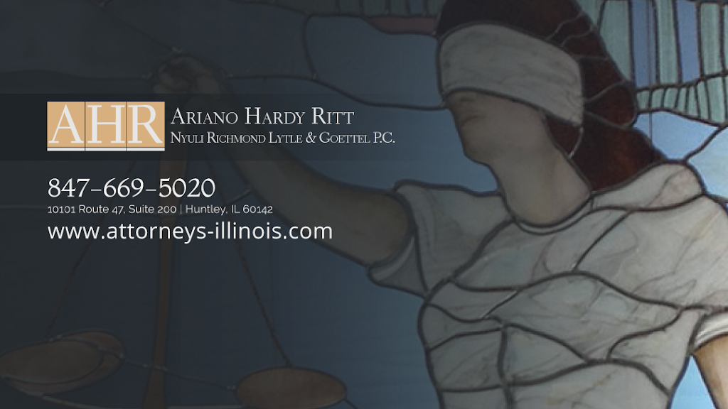 Ariano Hardy Ritt Nyuli Richmond Lytle & Goettel P.C. | 10101 IL-47 #200, Huntley, IL 60142, USA | Phone: (847) 669-5020