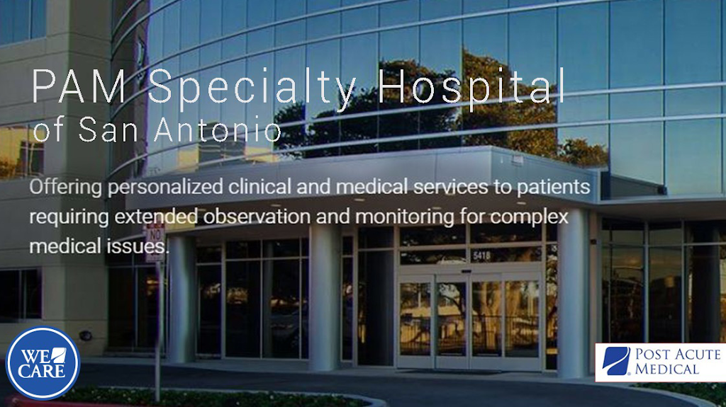 Post Acute Medical Specialty Hospital San Antonio (PAM-SASH) | 5418 N Loop 1604 W, San Antonio, TX 78249, USA | Phone: (210) 600-4600