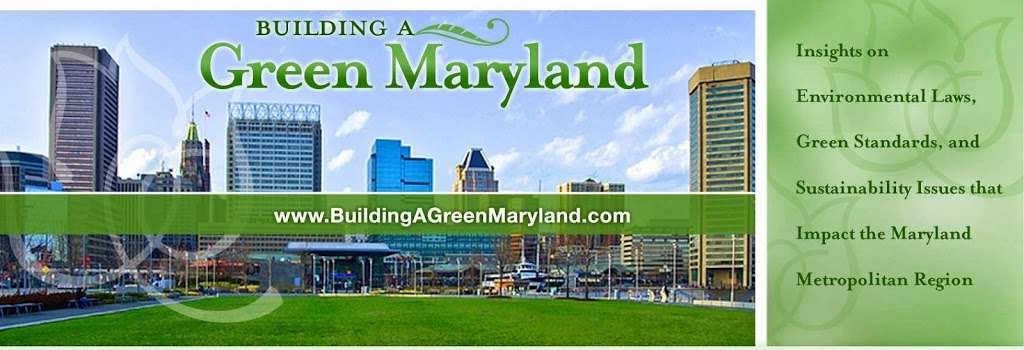 Building A Green Maryland Law Blog | 5300 Dorsey Hall Dr, Ellicott City, MD 21042 | Phone: (410) 960-3755
