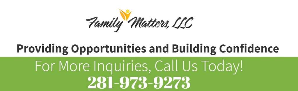 Family Matters, LLC | 4451 FM 1960 suite c, Humble, TX 77346 | Phone: (281) 973-9273