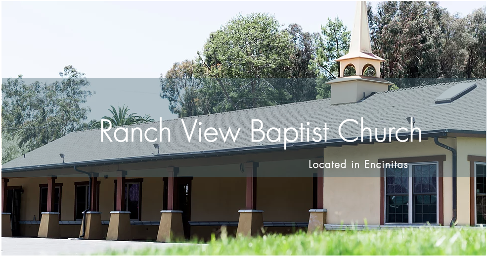 Ranch View Baptist Church | 416 Rancho Santa Fe Rd, Encinitas, CA 92024, USA | Phone: (760) 436-0045