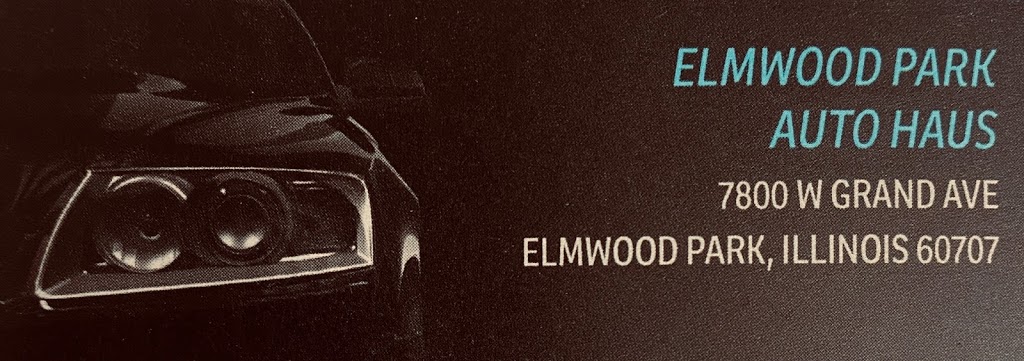 ELMWOOD PARK AUTO HAUS | 7800 W Grand Ave, Elmwood Park, IL 60707, USA | Phone: (708) 733-5311