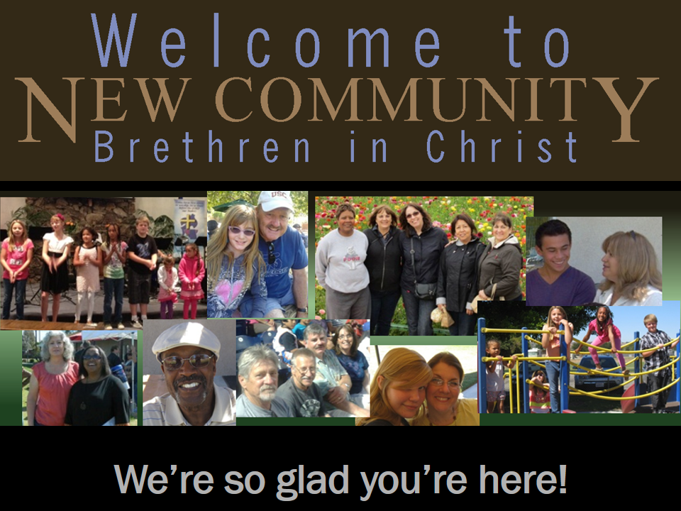 New Community Brethren in Christ | 13000 Pipeline Ave, Chino, CA 91710, USA | Phone: (909) 270-8212