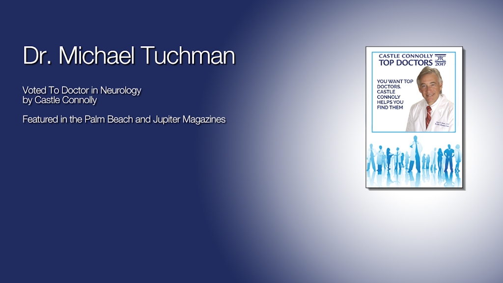 Palm Beach Neurological Center: Michael Tuchman, MD and Rhonda S | 3355 Burns Rd Suite 201, Palm Beach Gardens, FL 33410, USA | Phone: (561) 694-1010