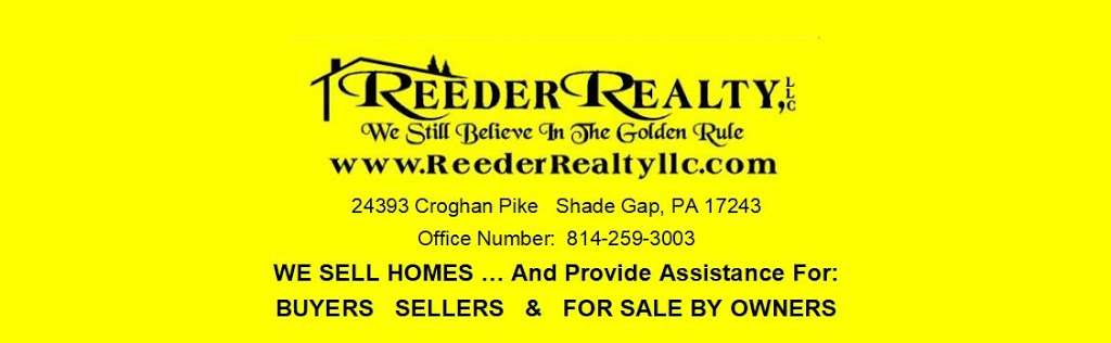 Reeder Realty LLC | 24393 Croghan Pike, Shade Gap, PA 17255 | Phone: (814) 259-3003