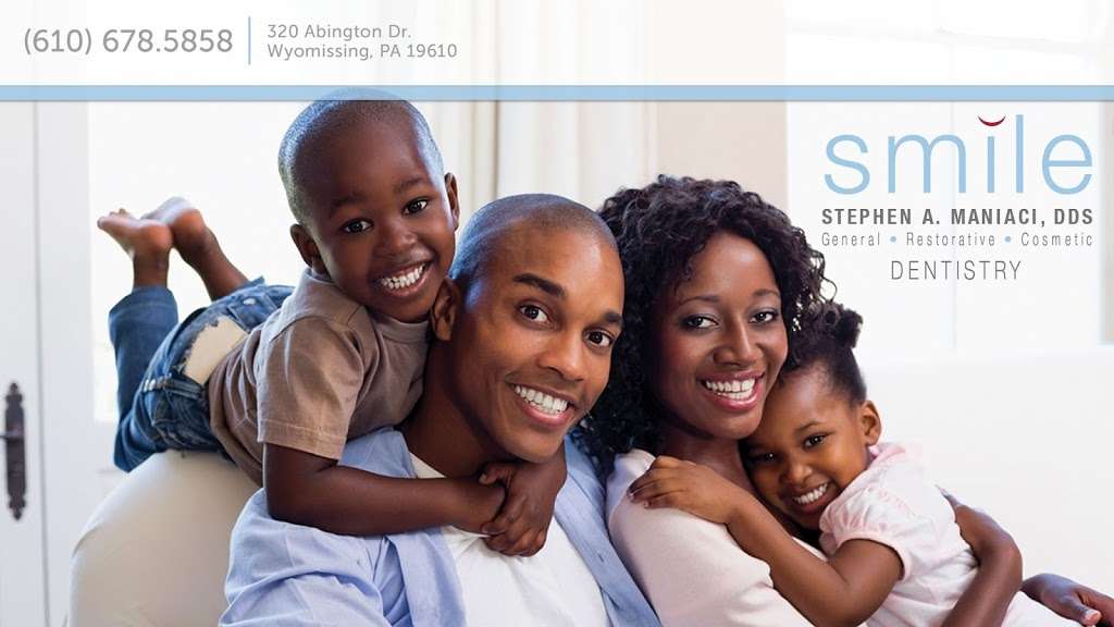 Smile: Stephen A Maniaci, DDS | 320 Abington Dr #5, Wyomissing, PA 19610, USA | Phone: (610) 678-5858