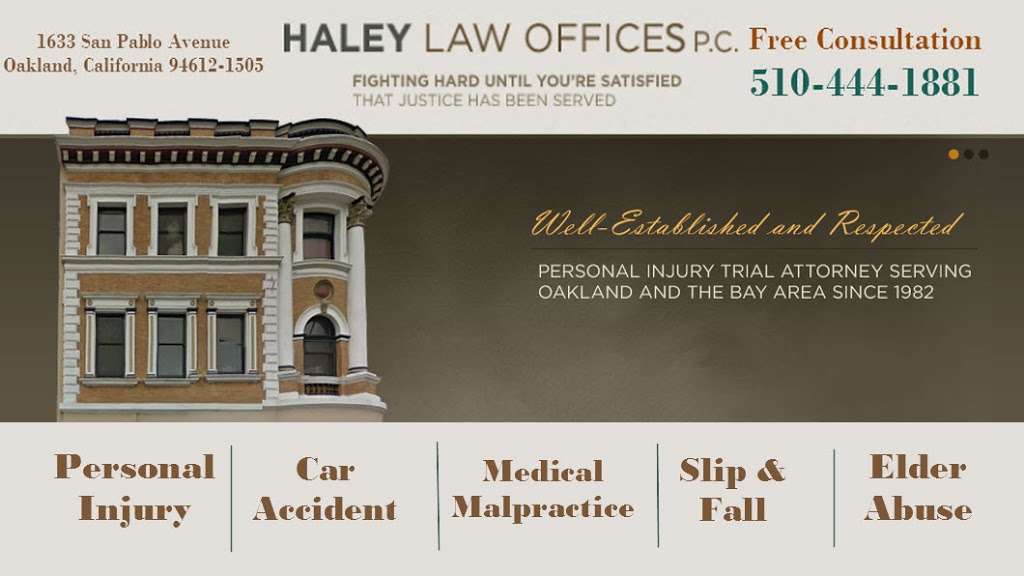 Haley Law Offices, P.C. | 1633 San Pablo Ave, Oakland, CA 94612, USA | Phone: (510) 444-1881