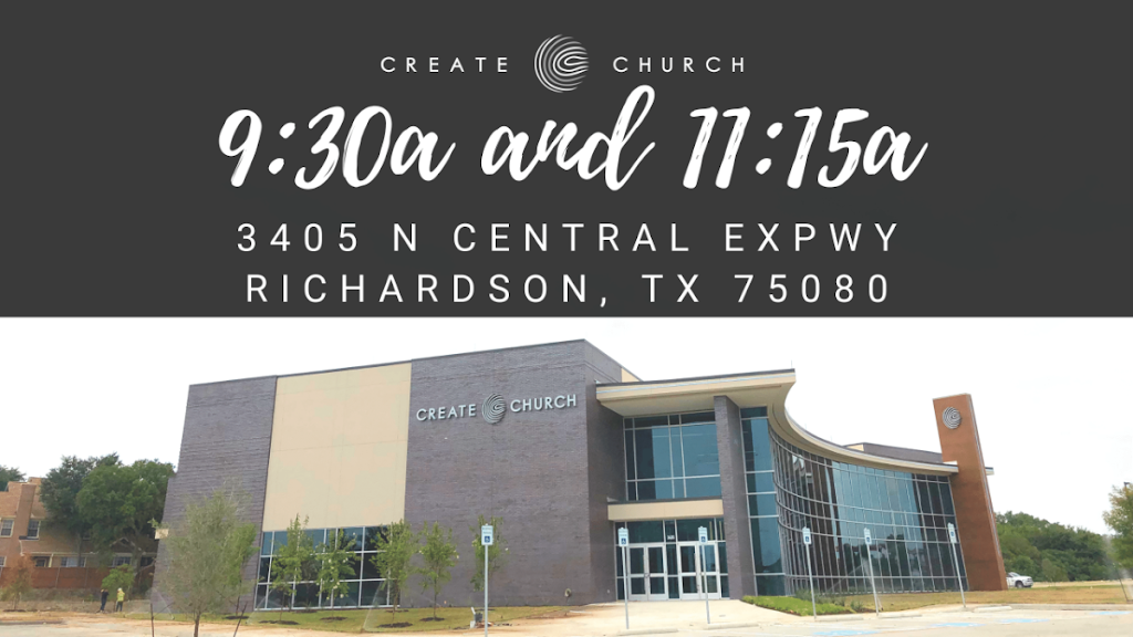 Create Church | 3405 N Central Expy, Richardson, TX 75080, USA | Phone: (844) 273-2833