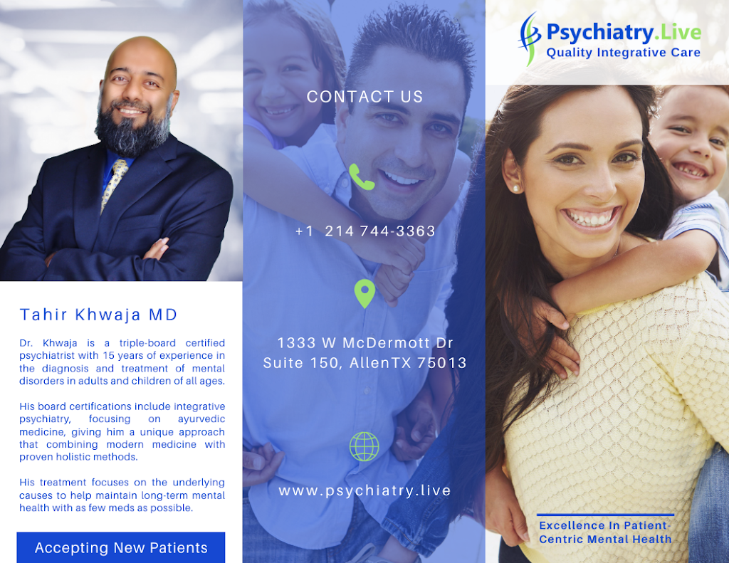 Psychiatry.Live, Dr. Tahir N Khwaja, MD | 1333 W McDermott Dr Suite 150, Allen, TX 75013, USA | Phone: (214) 744-3363