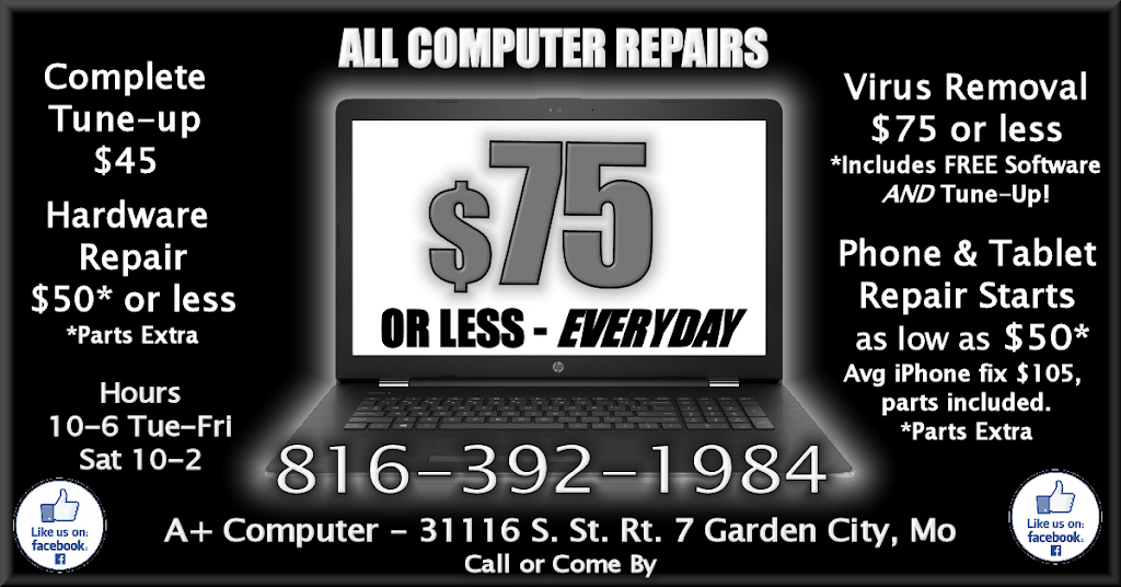 A+ Computer, Electronic & Mobile Device Repair | 31116 MO-7, Garden City, MO 64747 | Phone: (816) 392-1984