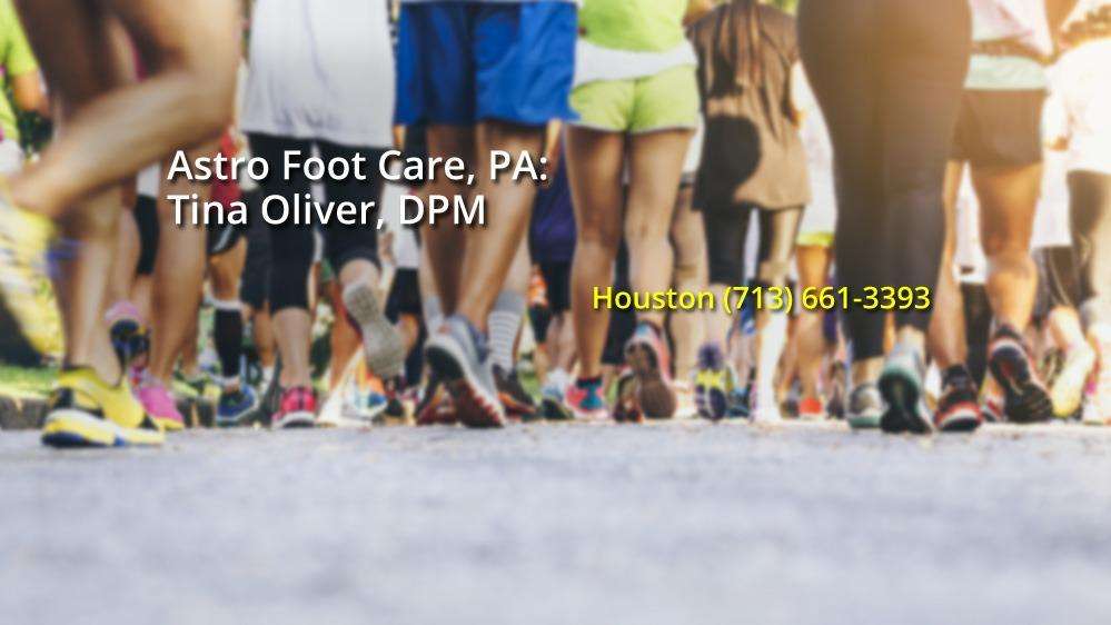 Astro Foot Care, PA: Tina Oliver, DPM | 2309 Blodgett St, Houston, TX 77004, USA | Phone: (713) 661-3393