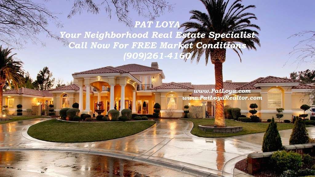 Pat Loya - #1 Inland Empire Real Estate Broker | 5940 Klusman Ave, Rancho Cucamonga, CA 91737 | Phone: (909) 261-4160