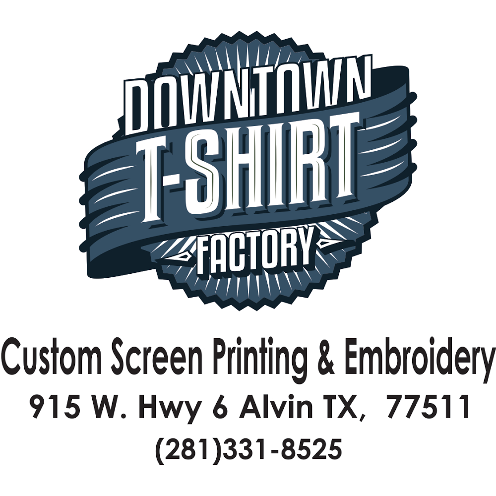 Downtown T-Shirt Factory | 915 W State Hwy 6, Alvin, TX 77511, USA | Phone: (281) 331-8525