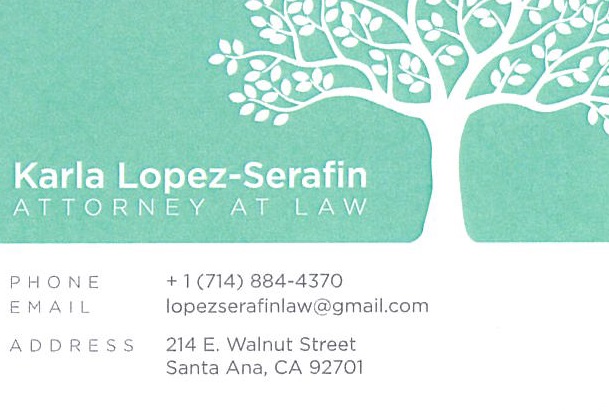 Law office of Karla Lopez-Serafin | 214 E Walnut St, Santa Ana, CA 92701, USA | Phone: (714) 884-4370