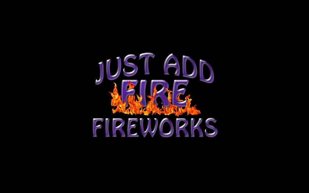 Just Add Fire Fireworks | 21502 Dixie Hwy, West Point, KY 40177, USA | Phone: (502) 378-3069