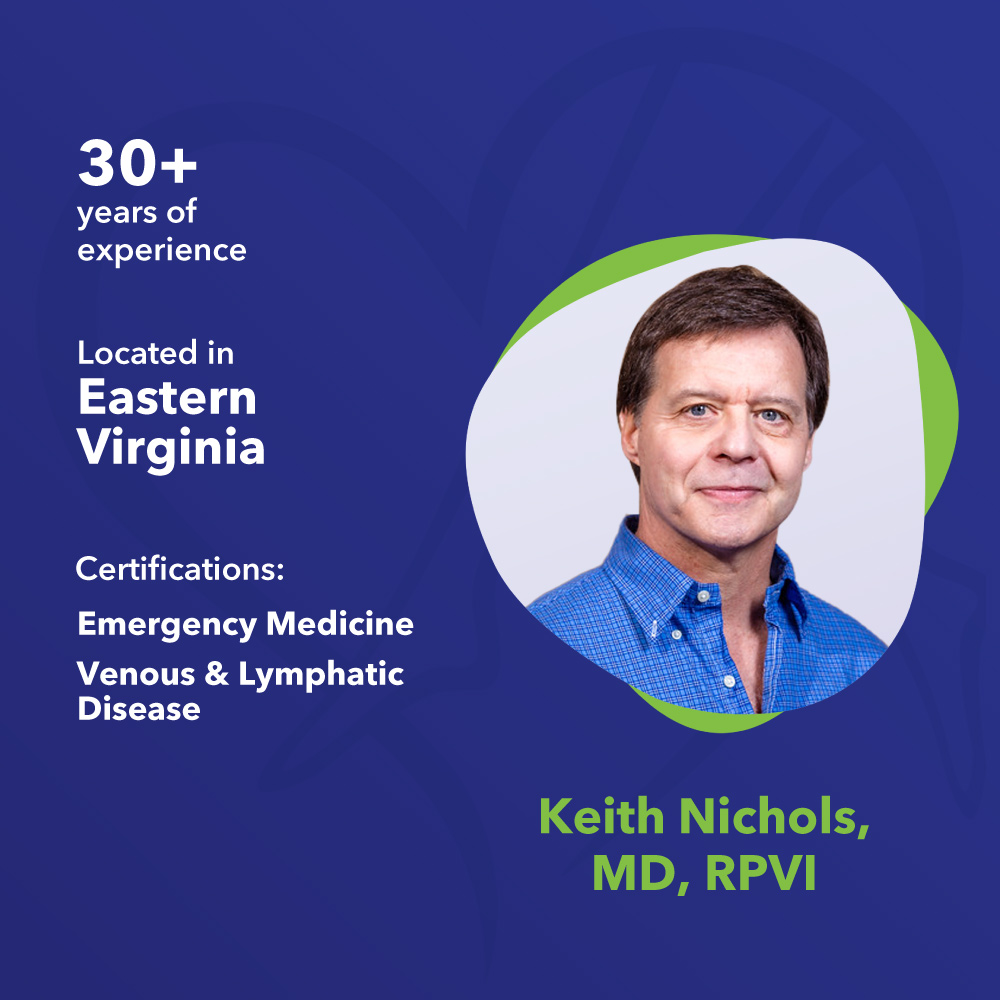 Center for Vein Restoration | Suffolk, VA | Dr. Keith C. Nichols, MD, RPVI | 1500 Breezeport Way #100, Suffolk, VA 23435, USA | Phone: (855) 565-8346