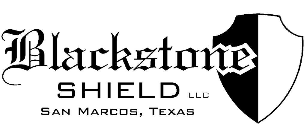 Blackstone Shield LLC | 3285-A Hilliard Rd, San Marcos, TX 78666, USA | Phone: (512) 787-3412