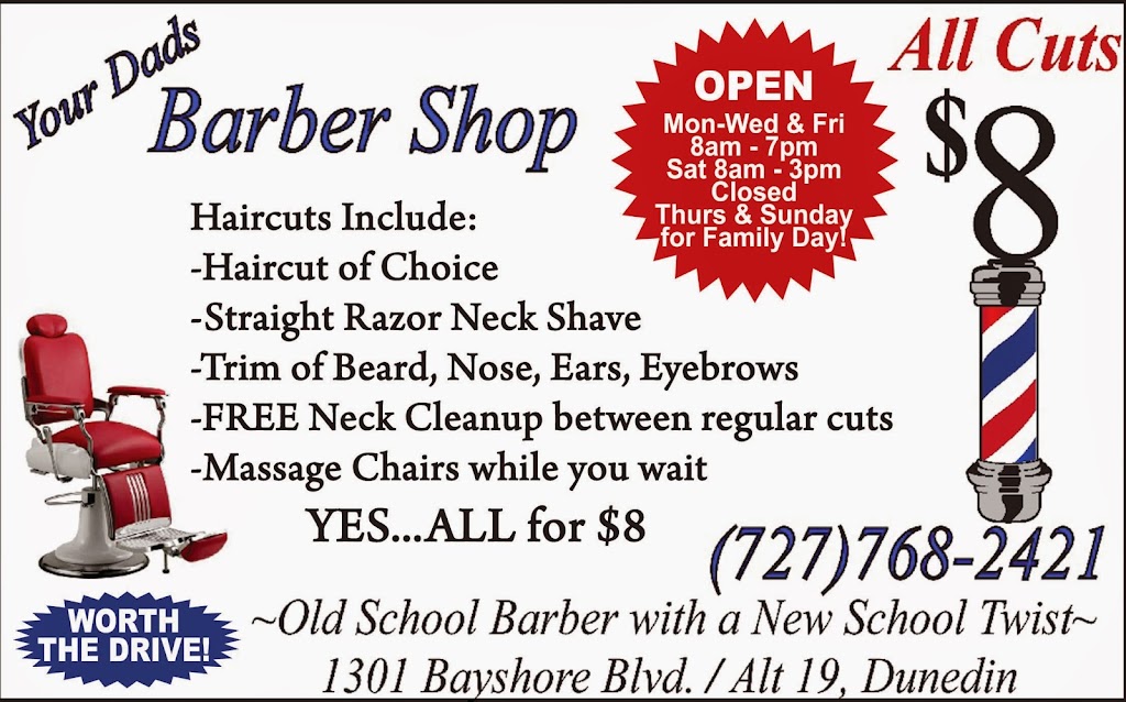 Your Dads Barber Shop | 1301 Bayshore Blvd, Dunedin, FL 34698, USA | Phone: (727) 768-2421