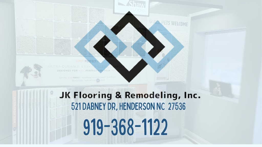 JK Flooring & Remodeling, Inc | 521 Dabney Dr, Henderson, NC 27536, USA | Phone: (919) 368-1122