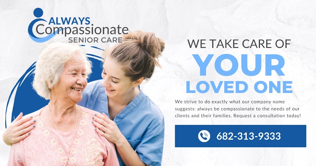 Always Compassionate Senior Care LLC | 705 Blue Sky Dr, Arlington, TX 76002, USA | Phone: (682) 313-9333