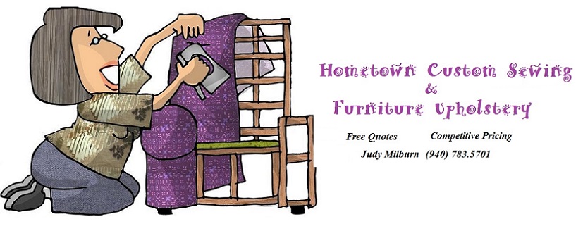 Hometown Custom Sewing & Furniture Upholstery | 13182 Corrida Ln, Sanger, TX 76266, USA | Phone: (940) 783-5701