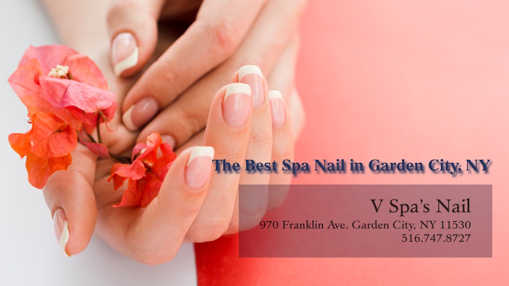 V Spas Nail | 970 Franklin Ave, Garden City, NY 11530, USA | Phone: (516) 747-8727