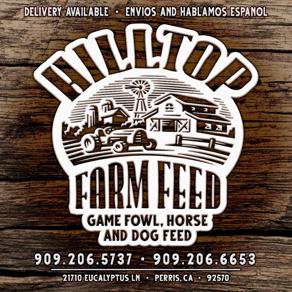 Hilltop Farm Feed | 21710 Eucalyptus Ln, Perris, CA 92570, USA | Phone: (951) 322-6002