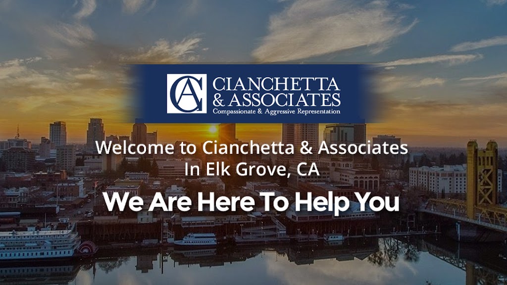 Cianchetta & Associates | 3125 Dwight Rd #300, Elk Grove, CA 95758, USA | Phone: (916) 848-5997