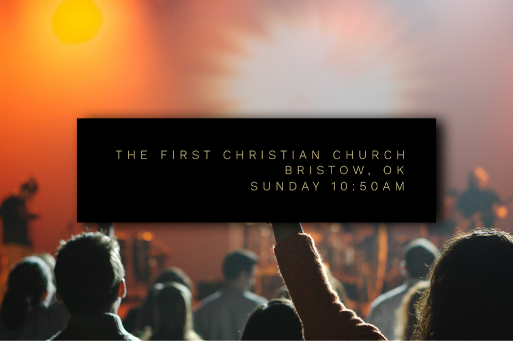 The First Christian Church | 201 W 6th Ave, Bristow, OK 74010, USA | Phone: (918) 367-9860