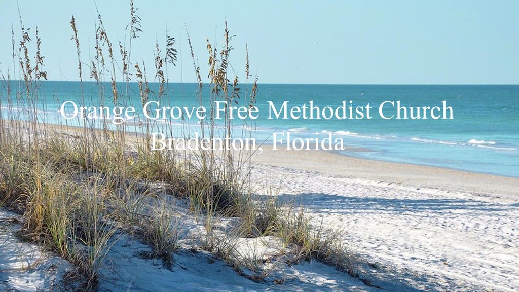 Orange Grove Free Methodist Church | 2202 26th Ave E, Bradenton, FL 34208, USA | Phone: (941) 746-1459