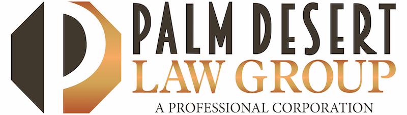 Palm Desert Law Group, APC | 74-710 CA-111 Suite 102, Palm Desert, CA 92260 | Phone: (760) 674-7175