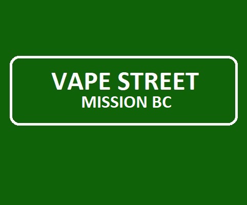 Vape Street Mission BC | 31956 Lougheed Hwy. Unit e120, Mission, BC V2V 0C6, Canada | Phone: 604-820-2229