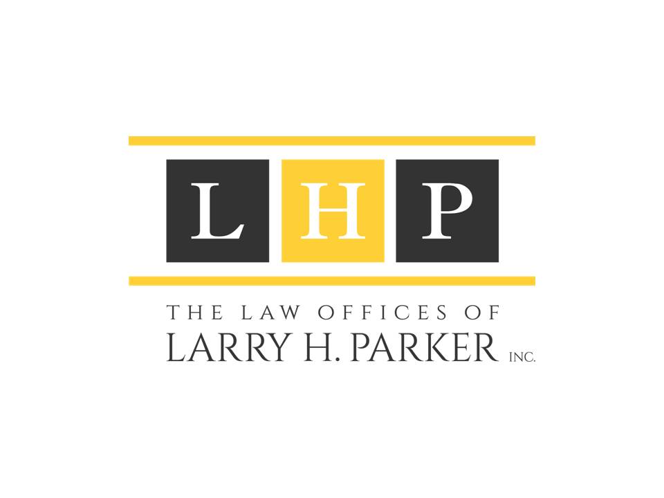 The Law Offices of Larry H. Parker | 3550 Vine St Ste 120, Riverside, CA 92507, USA | Phone: (951) 337-4407